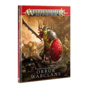 Warhammer Age of Sigmar: Destruction Battletome: Orruk Warclans